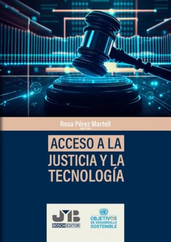 Acceso a la Justicia y la Tecnología (Los ODS, Tecnología y Procesos, Band 5) von J.M. BOSCH EDITOR