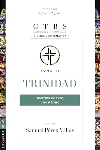 TRINIDAD: DOCTRINA DE DIOS, UNO Y TRINO (TEOLOGÍA BÍBLICA Y SISTEMÁTICA) von HarperCollins Christian Pub.