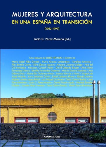 Mujeres y arquitectura en una España en transición, 1962-1999 von ABADA