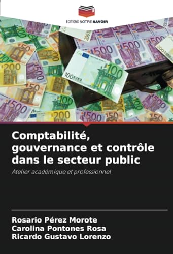 Comptabilité, gouvernance et contrôle dans le secteur public: Atelier académique et professionnel von Editions Notre Savoir
