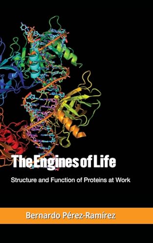 The Engines of Life: Structure and Function of Proteins at Work von Gatekeeper Press
