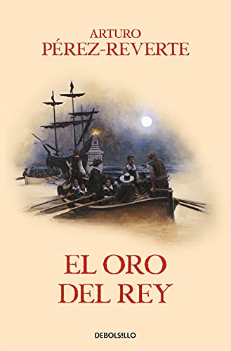 El oro del rey / The King's Gold (Captain Alatriste Series, Book 4) (Las aventuras del Capitán Alatriste, Band 4) von DEBOLSILLO