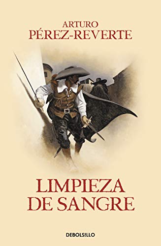 Limpieza de sangre / Purity of Blood (Captain Alatriste Series, Book 2) (Las aventuras del Capitán Alatriste, Band 2) von DEBOLSILLO