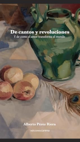 De cantos y revoluciones: Y de como el amor transforma el mundo (Poesía Carena, Band 796) von Ediciones Carena