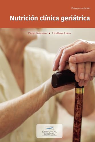 Nutrición clínica geriátrica von Editorial Digital Tecnológico de Monterrey
