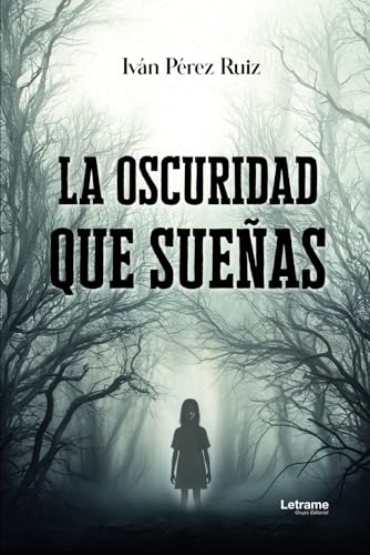 La oscuridad que sueñas (Thriller, Band 1) von Letrame sl