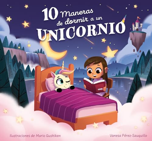10 maneras de dormir a un unicornio / 10 Ways to Put a Unicorn to Bed (Cuentos infantiles)