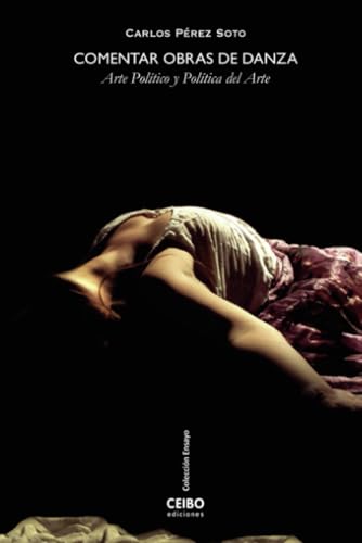 COMENTAR OBRAS DE DANZA: Arte Político y Política del Arte COMENTAR OBRAS DE DANZA: Arte Político y Política del Arte von Palabra editorial