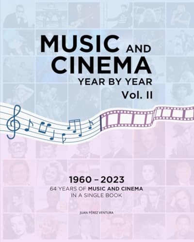 Music and Cinema, Year by Year. Vol II.: 1960-2023. 64 years of music and cinema in a single book von Independently published