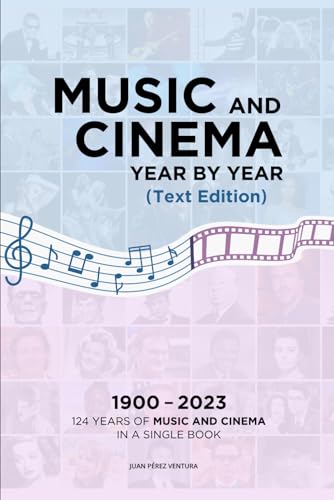 Music and Cinema Year by Year.: 1900-2023. 124 years of Music and Cinema in a single book. Text Edition von Independently published