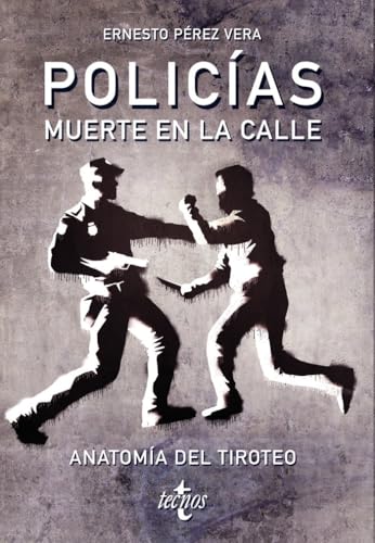 Policias: muerte en la calle: Anatomía del tiroteo (Ventana Abierta) von Tecnos