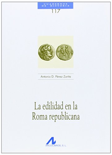 La edilidad en la Roma republicana (Cuadernos de Historia, Band 117) von Arco Libros - La Muralla, S.L.
