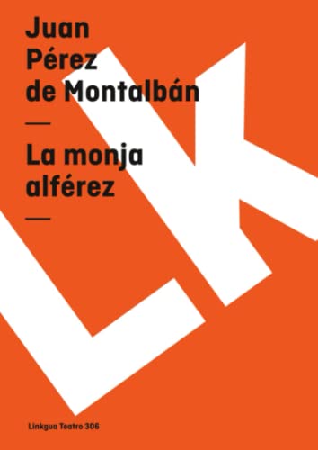 La monja alférez (Teatro, Band 306) von Linkgua
