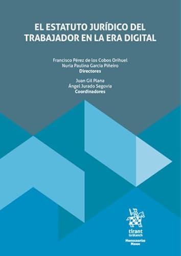 El estatuto jurídico del trabajador en la era digital (Monografías Maior) von Editorial Tirant lo Blanch