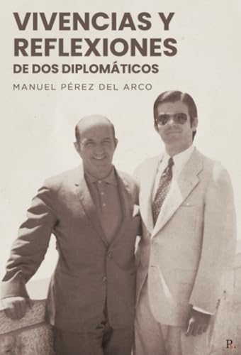 Vivencias y Reflexiones de Dos Diplomáticos von Punto Rojo Libros S.L.
