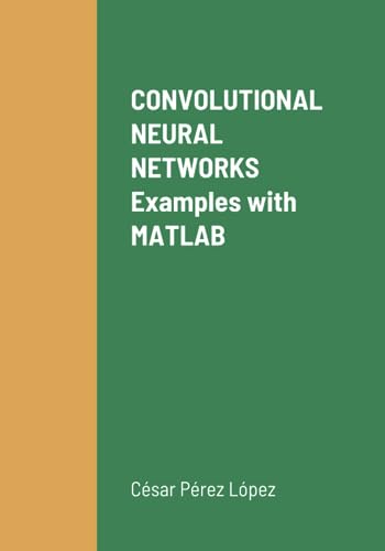 CONVOLUTIONAL NEURAL NETWORKS Examples with MATLAB CONVOLUTIONAL NEURAL NETWORKS Examples with MATLAB