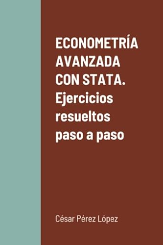 ECONOMETRÍA AVANZADA con STATA. Ejercicios resueltos paso a paso ECONOMETRÍA AVANZADA con STATA. Ejercicios resueltos paso a paso von Scientific Books