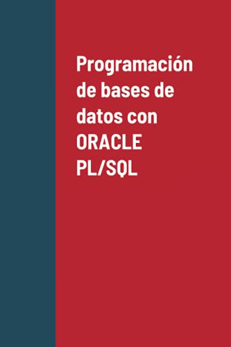 Programación de bases de datos con ORACLE PL/SQL Programación de bases de datos con ORACLE PL/SQL von Scientific Books