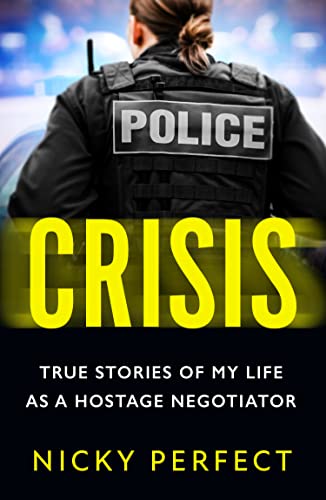 Crisis: The thrilling memoir telling the true story of a hostage and crisis negotiator's time in the Metropolitan Police von HQ