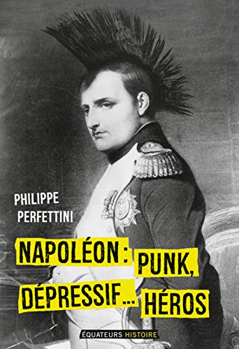 Napoléon, Punk, dépressif...héros von DES EQUATEURS
