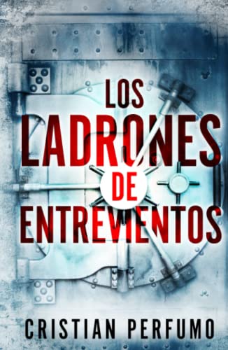 Los ladrones de Entrevientos (Thrillers en la Patagonia)