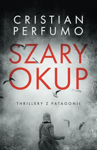 Szary okup: Thrillery z Patagonii