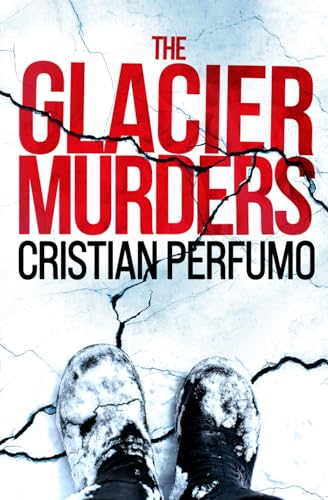 The glacier murders (Laura Badia, forensic detective in Patagonia, Band 1) von Gata Pelusa