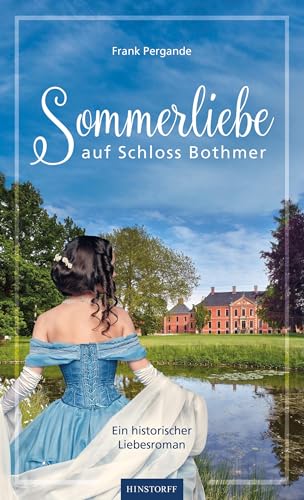 Sommerliebe auf Schloss Bothmer: Ein historischer Liebesroman von Hinstorff