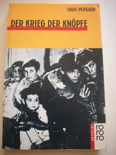 Der Krieg der Knöpfe: Der Roman meines zwölften Lebensjahres