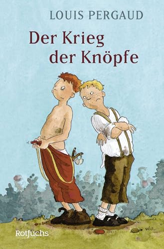 Der Krieg der Knöpfe: Ein Roman meines zwölften Lebensjahres Der Krieg der Knöpfe: Ein Roman meines zwölften Lebensjahres von FISCHERVERLAGE