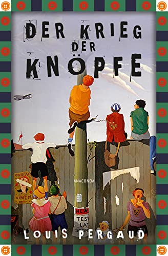 Der Krieg der Knöpfe. Roman (Anaconda Kinderbuchklassiker, Band 31) von ANACONDA
