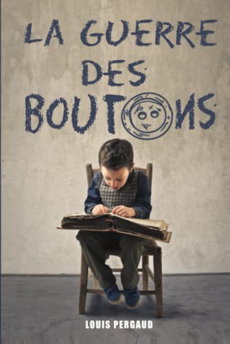La guerre des boutons - Louis Pergaud: Édition illustrée | Lebrac & Aztec | 240 pages Format von Independently published