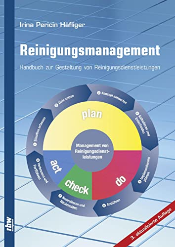 Reinigungsmanagement (3. Auflage): Handbuch zur Planung und Gestaltung von Reinigungsdienstleistungen von Neuer Merkur