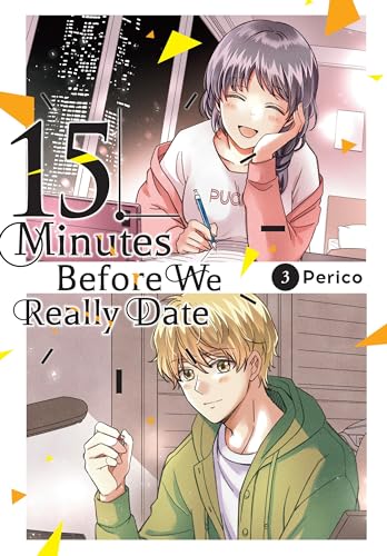 15 Minutes Before We Really Date, Vol. 3: Volume 3 (FIFTEEN MINUTES BEFORE WE REALLY DATE GN) von Yen Press