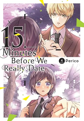 15 Minutes Before We Really Date, Vol. 4: Volume 4 (FIFTEEN MINUTES BEFORE WE REALLY DATE GN)