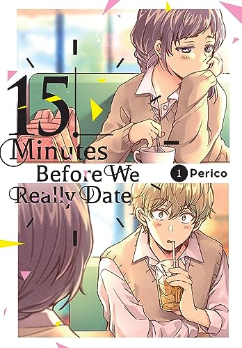 Fifteen Minutes Before We Really Date, Vol. 1 (FIFTEEN MINUTES BEFORE WE REALLY DATE GN)