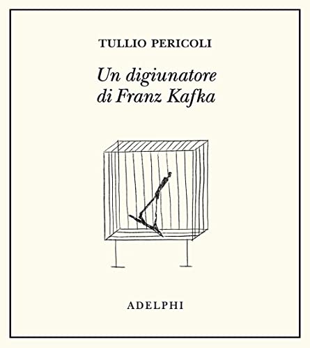 Un digiunatore di Franz Kafka. Ediz. illustrata von Adelphi
