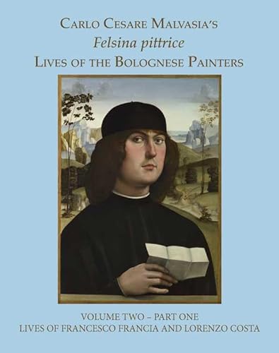 Felsina Pittrice: Lives of the Bolognese Painters (Felsina Pittrice: The Lives of the Bolognese Painters, 2) von Harvey Miller Publishers