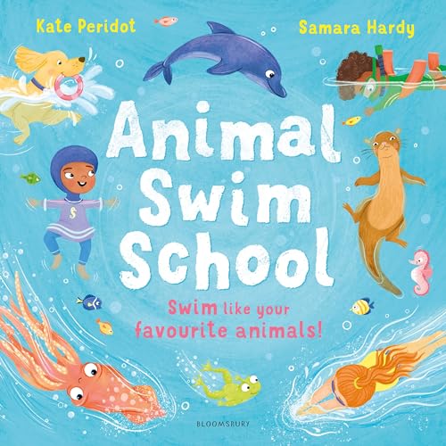 Animal Swim School: Learn to swim like your favourite animals! von Bloomsbury Children's Books