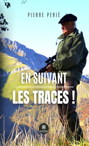 En suivant les traces ! von LE LYS BLEU EDITIONS SAS