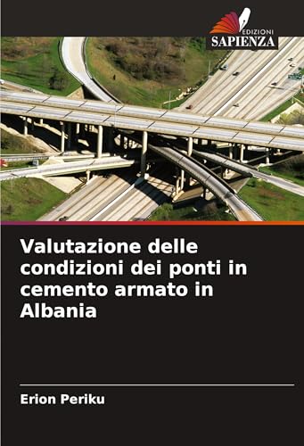 Valutazione delle condizioni dei ponti in cemento armato in Albania von Edizioni Sapienza