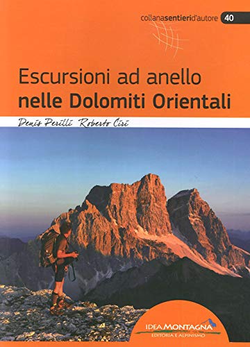 Escursioni ad anello nelle Dolomiti orientali (Sentieri d'autore) von Idea Montagna Edizioni