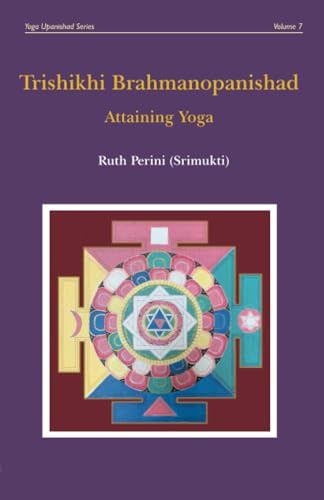 Trishikhi Brahmanopanishad: Attaining Yoga (Yoga Upanishads)