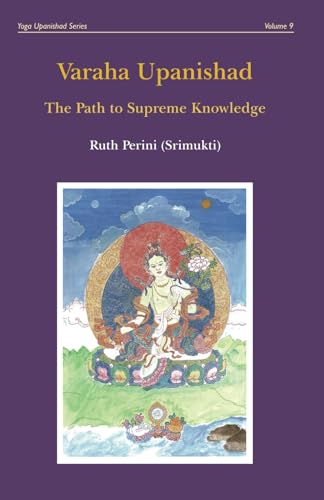 Varaha Upanishad: The Path to Supreme Knowledge (Yoga Upanishads) von Independently published