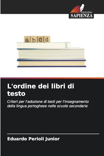 L'ordine dei libri di testo: Criteri per l'adozione di testi per l'insegnamento della lingua portoghese nelle scuole secondarie von Edizioni Sapienza