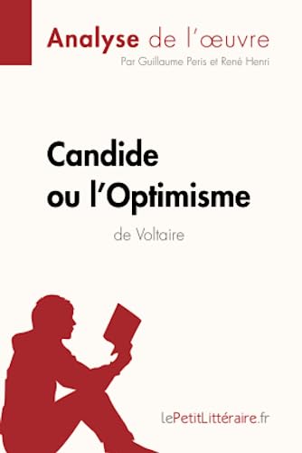 Candide ou l'Optimisme de Voltaire (Analyse de l'oeuvre): Analyse complète et résumé détaillé de l'oeuvre (Fiche de lecture) von LEPETITLITTERAI