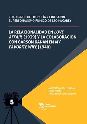 La relacionalidad en Love Affair (1939) y la colaboración con Garson Kanan en My Favorite Wife (1940) (Plural) von Tirant Humanidades