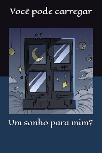 Você pode carregar um sonho para mim? von Independently published