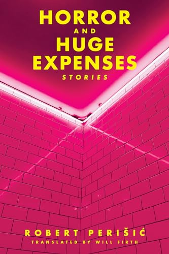 Horror and Huge Expenses: Stories
