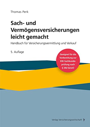 Sach- und Vermögensversicherung leicht gemacht: Handbuch für Versicherungsvermittlung und Verkauf von Vvw Gmbh